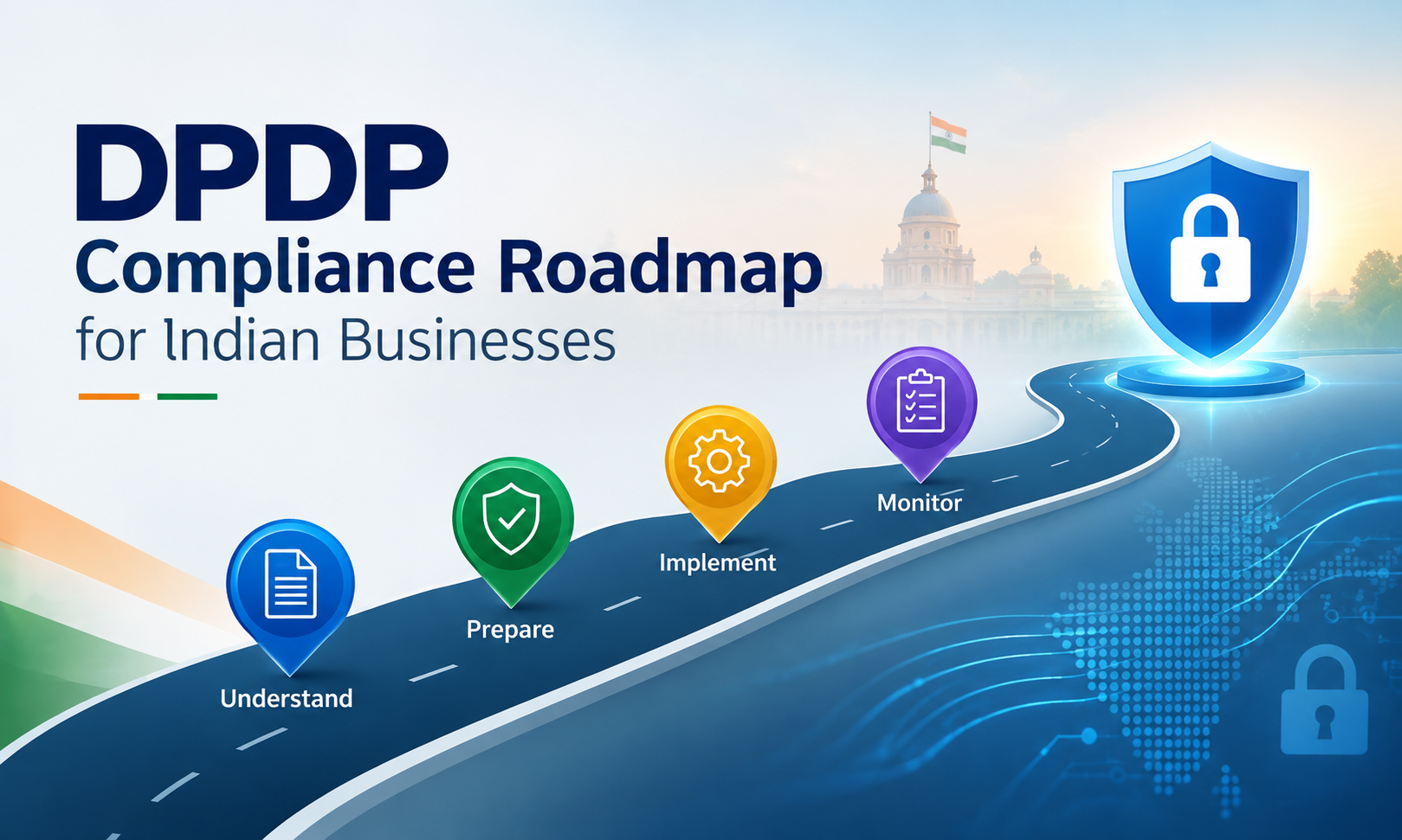 DPDP Compliance Roadmap for Indian Businesses: From Readiness to Implementation